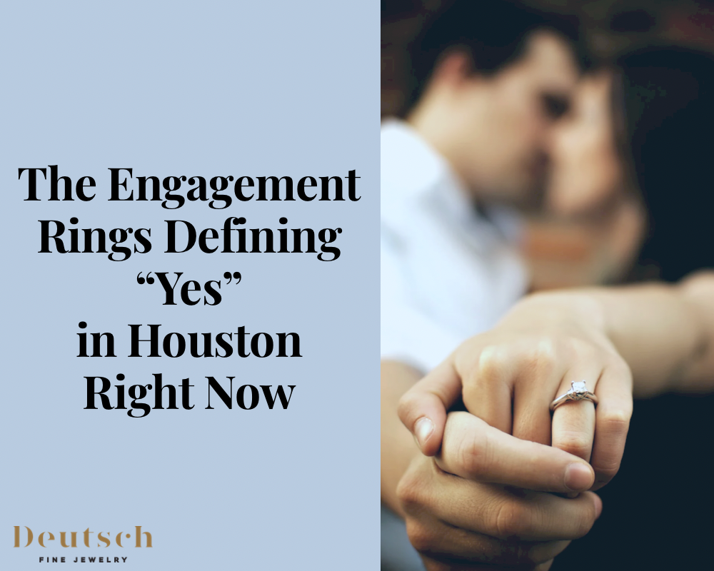 The Engagement Rings Defining “Yes” in Houston Right Now