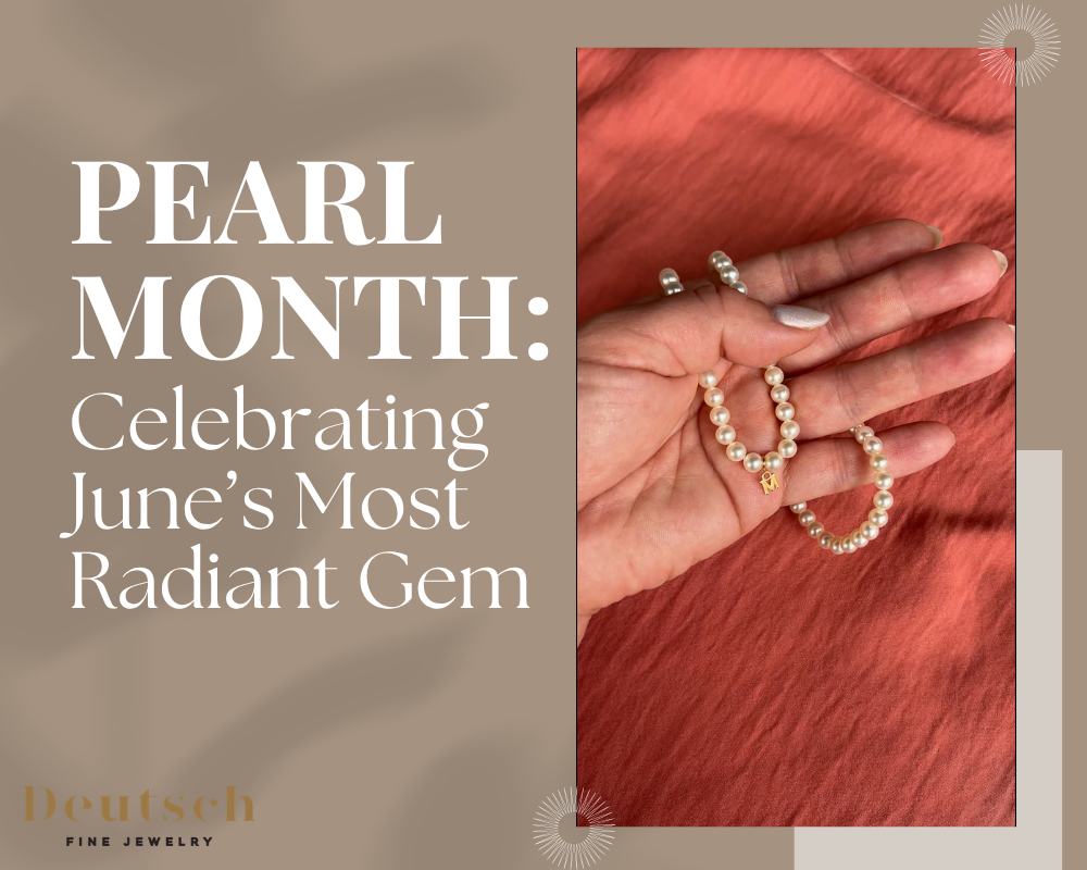Pearl Month: Celebrating June’s Most Radiant Gem