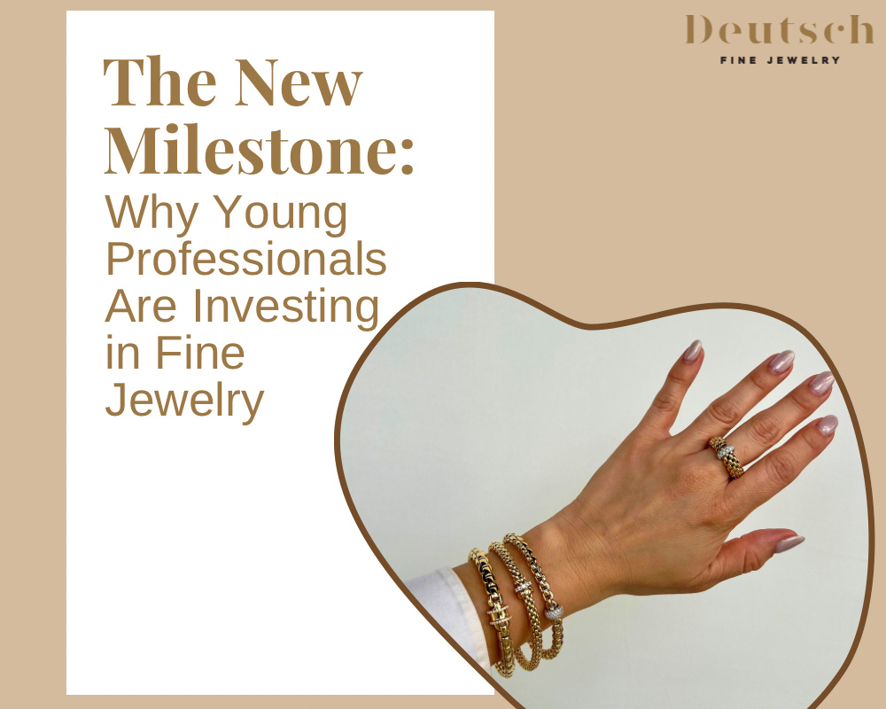 The New Milestone: Why Young Professionals Are Investing in Fine Jewelry