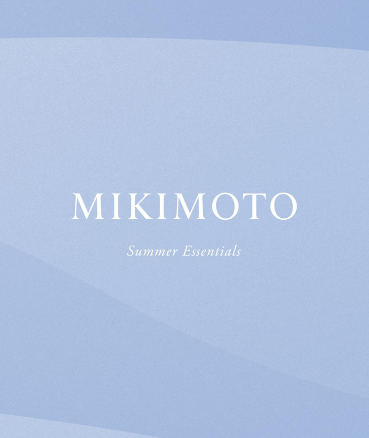 Mikimoto Summer Essentials